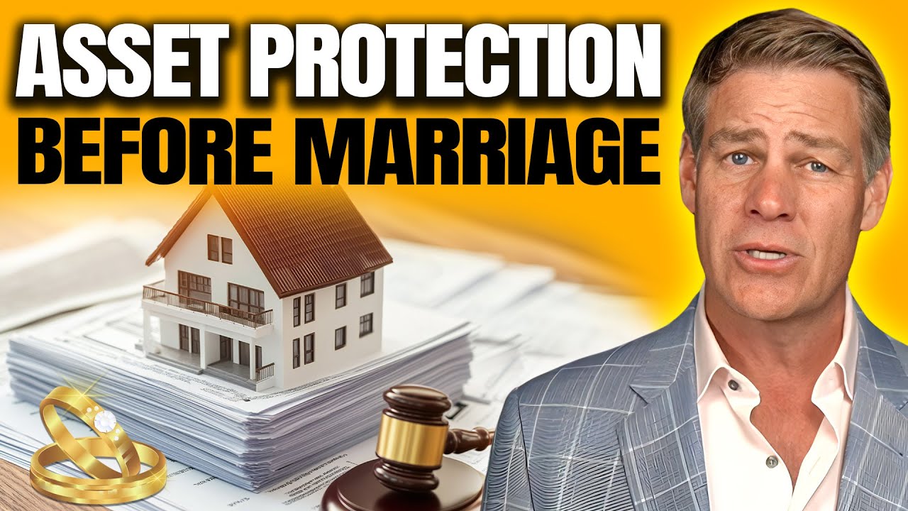 How To Protect Your Assets In A Divorce (Before You Enter Into A Marriage)