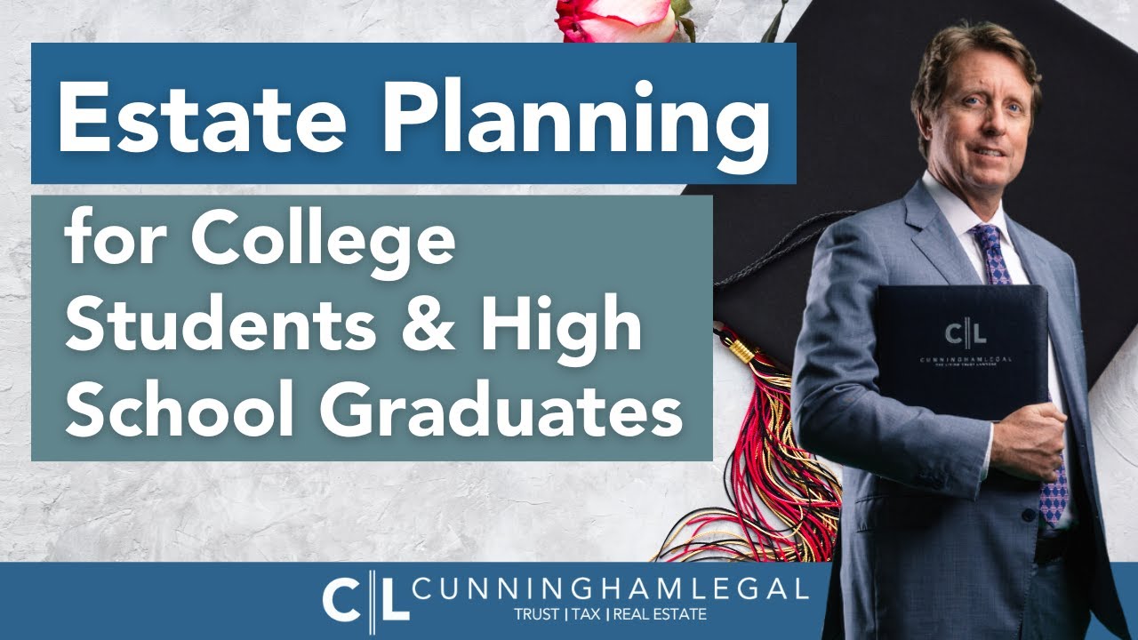 Estate Planning For College Students and High School Graduates