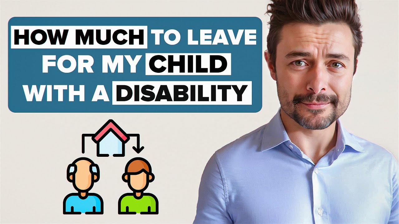 How Much to Leave for a Child with Special Needs?