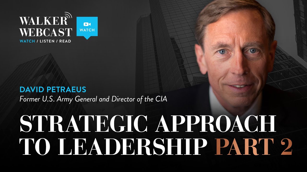 Strategic Approach to Leadership Part 2, with General David Petraeus