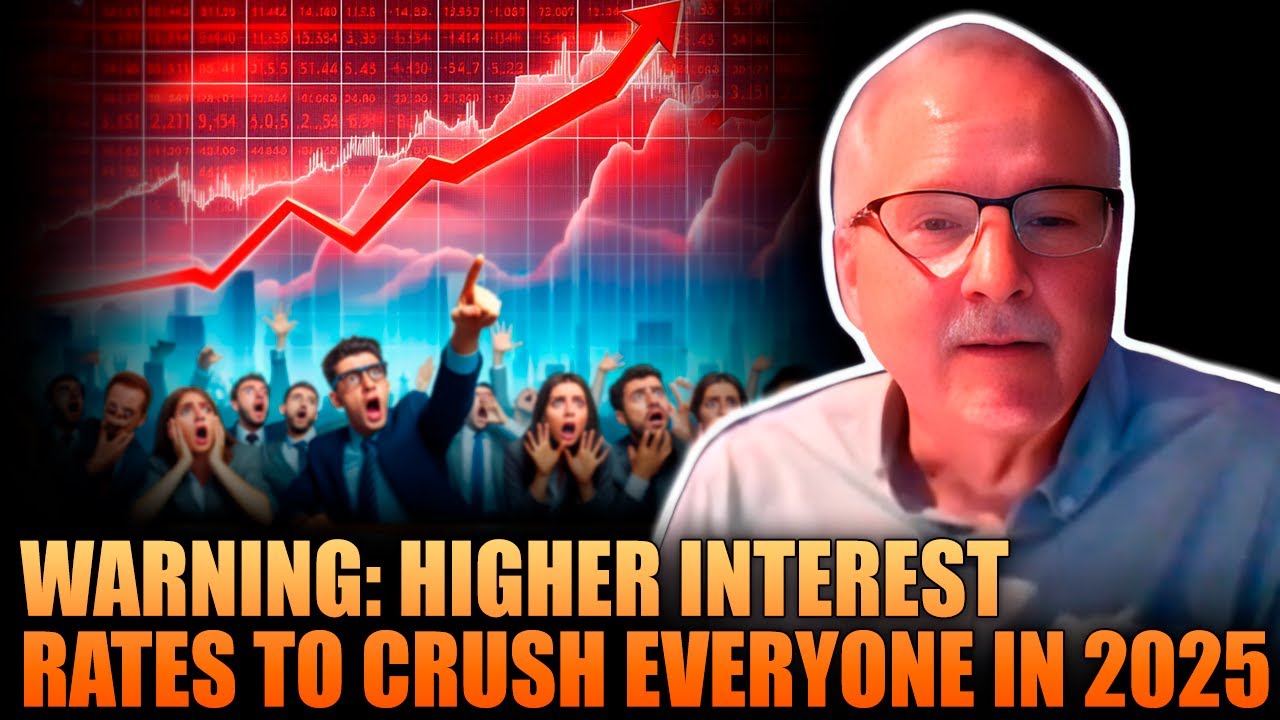 WARNING: Higher Interest Rates to Crush Everyone in 2025