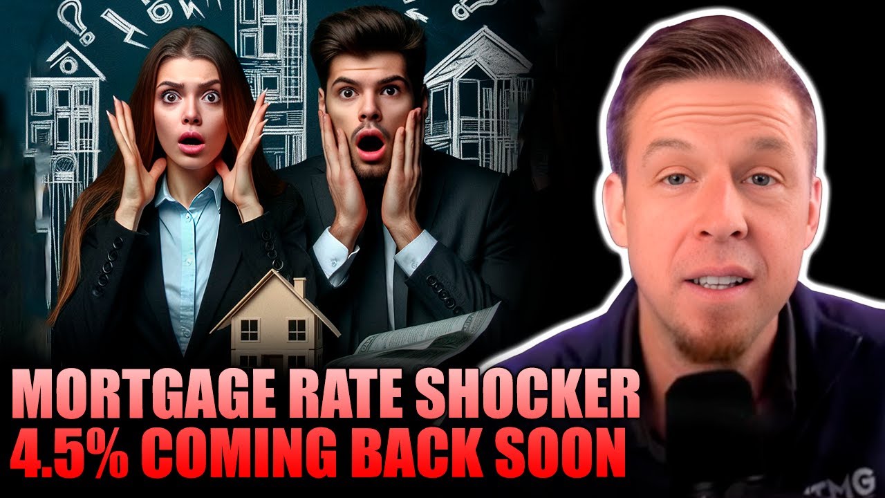 MORTGAGE RATE SHOCKER 4.5% Coming Back SOON
