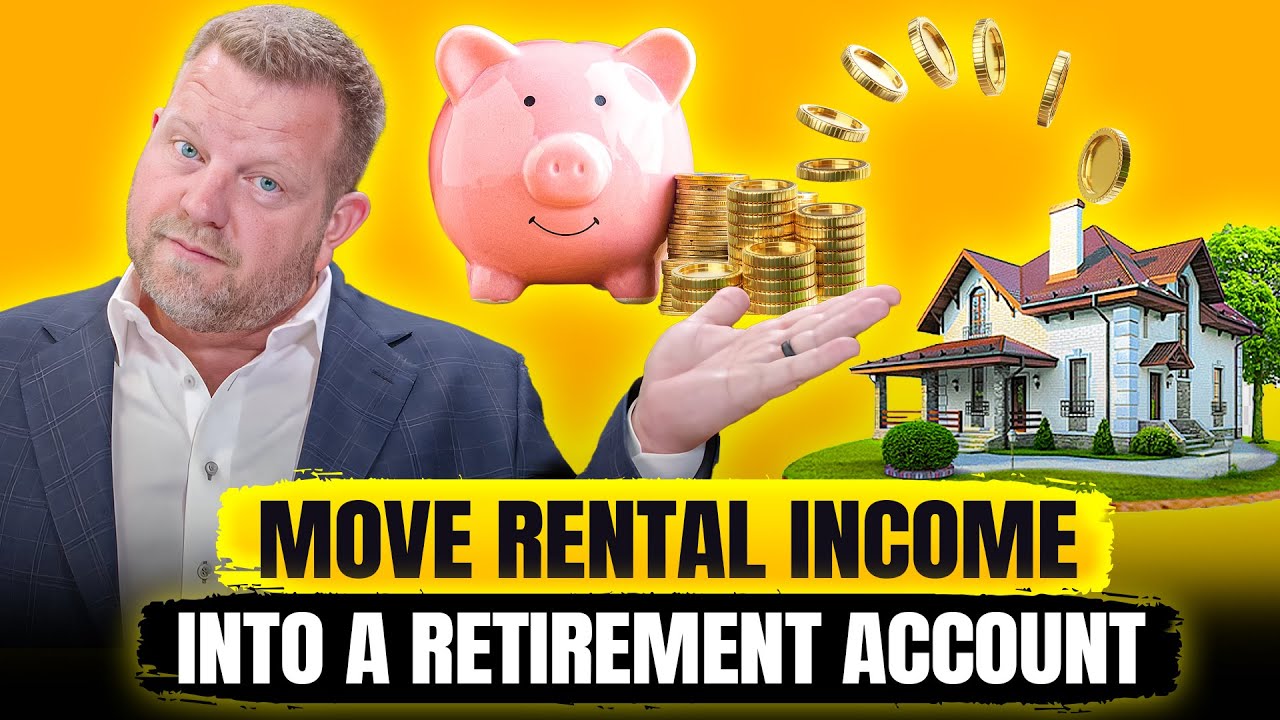 What’s The Best Way to Move My Rental Income To A Retirement Account?