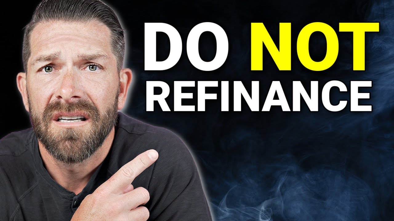 Do THIS Before Refinancing Your Mortgage