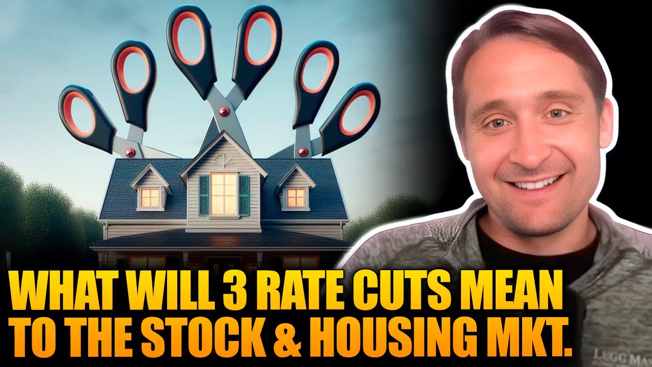 What Will 3 Rate Cuts Mean to The Stock Market & Housing Market
