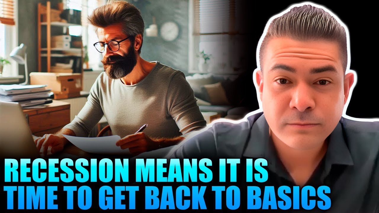 Recession Means It is Time To Get Back to Basics