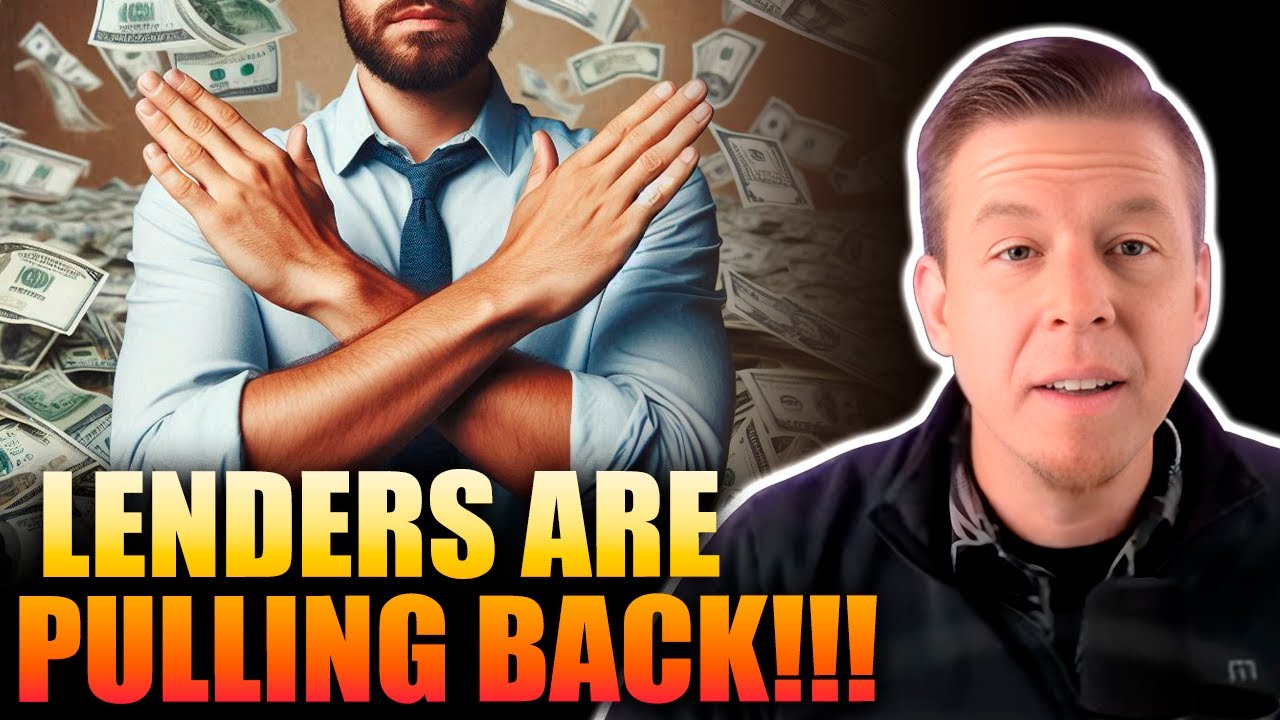 WARNING!!! LENDERS ARE PULLING BACK!!!