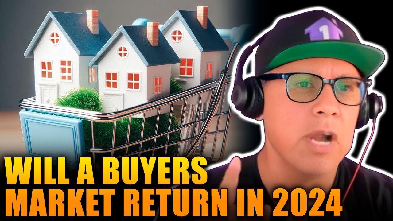 Will a Buyers Market Return to Housing Market in 2024
