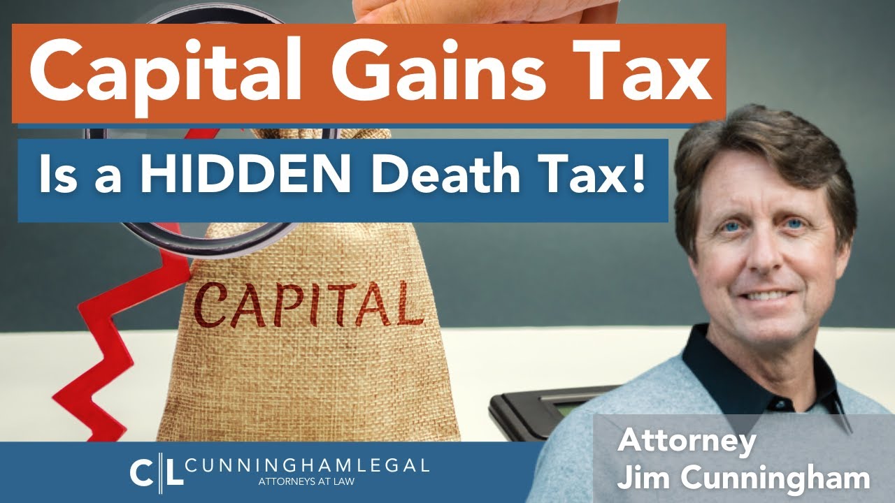 Capital Gains is a HIDDEN Death Tax!