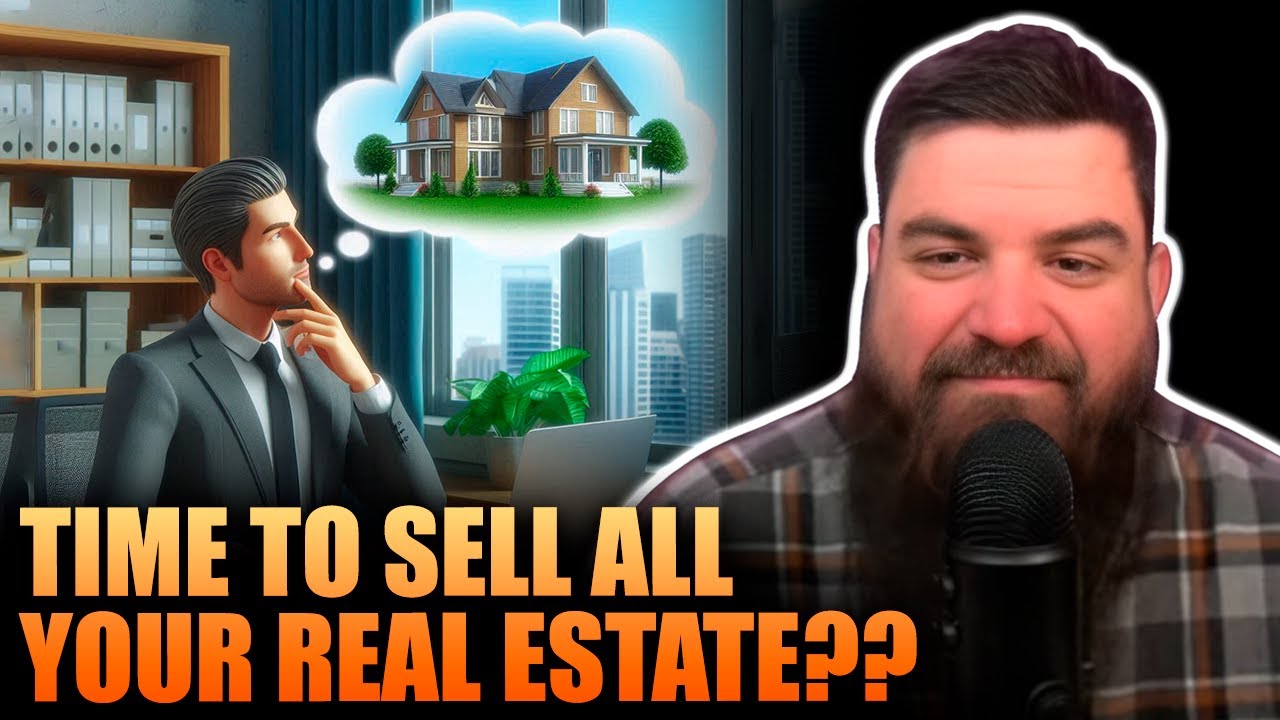 TIME TO SELL ALL YOUR REAL ESTATE??