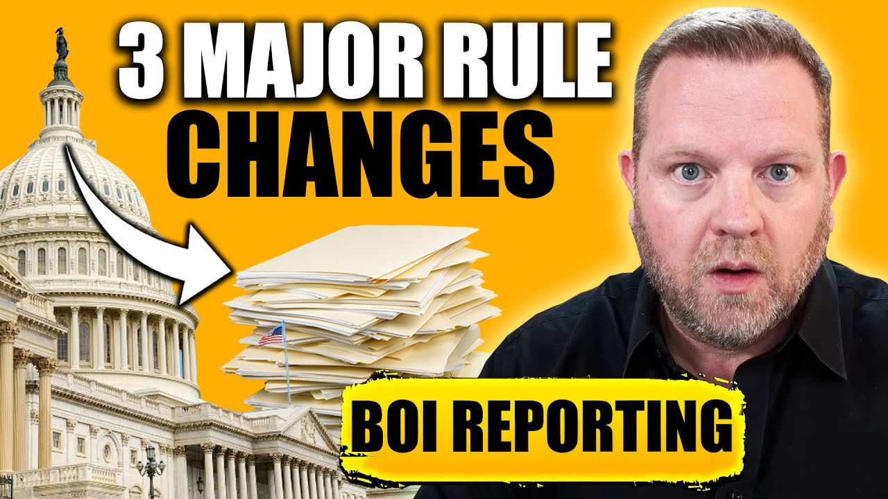 3 Major Rule Changes To CTA’s BOI Reporting Requirements