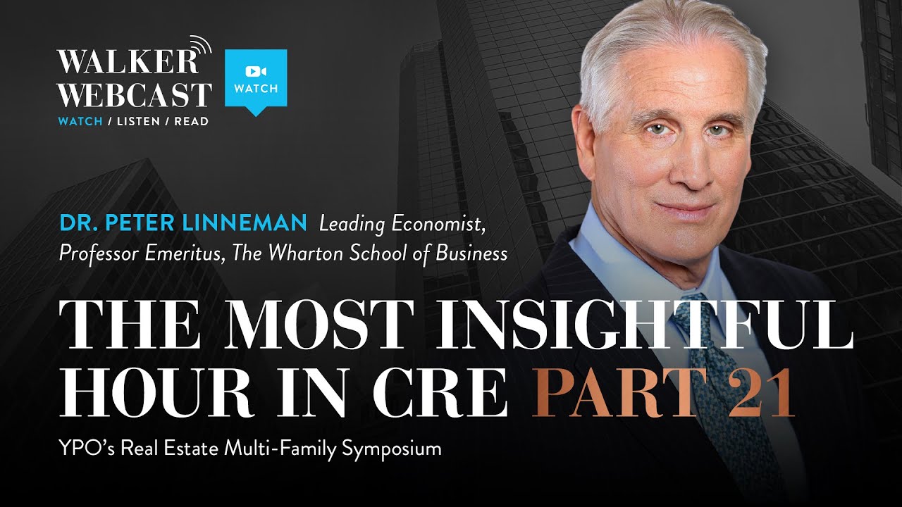 The Most Insightful Hour in CRE Part 21 with Dr. Peter Linneman