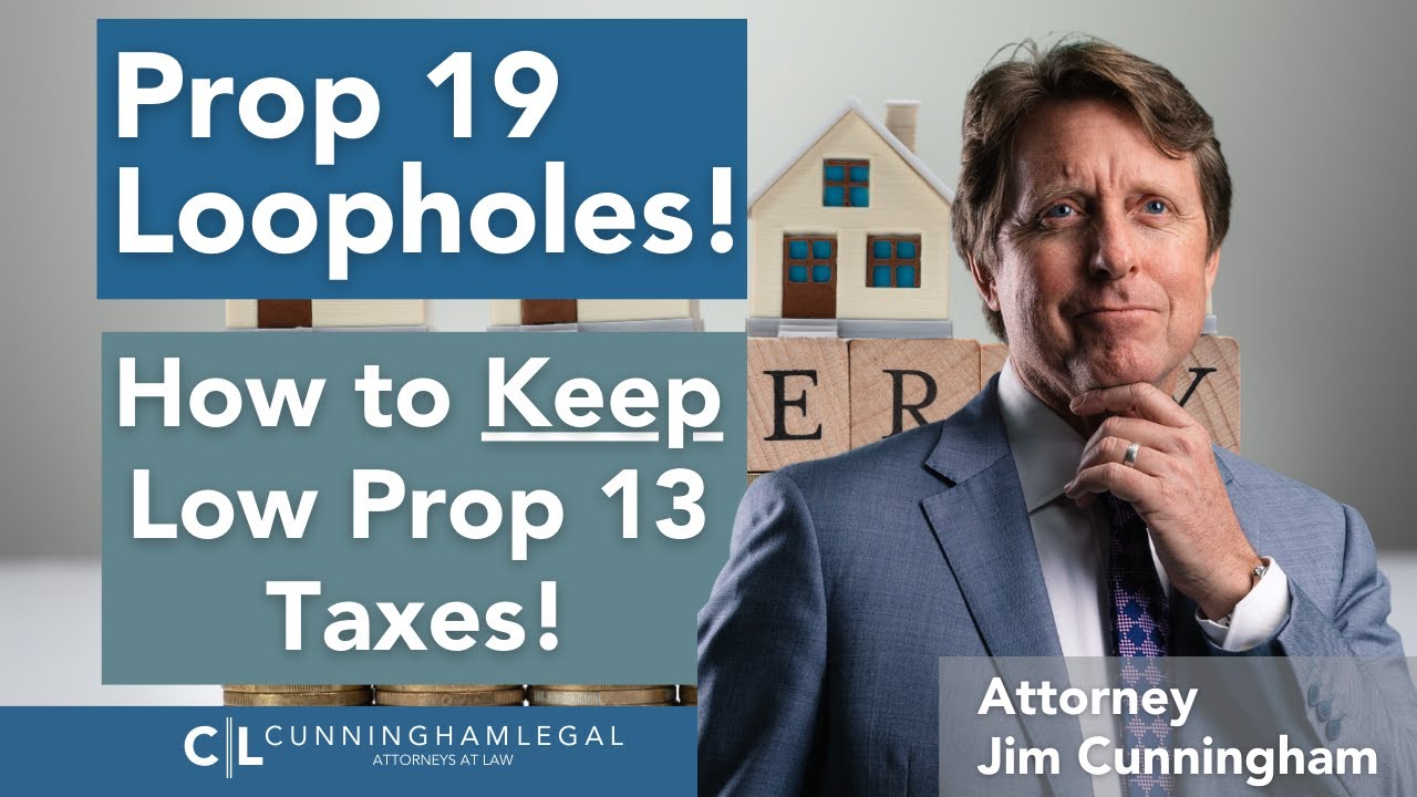 Prop 19 Loopholes! How to Keep Low Prop 13 Taxes