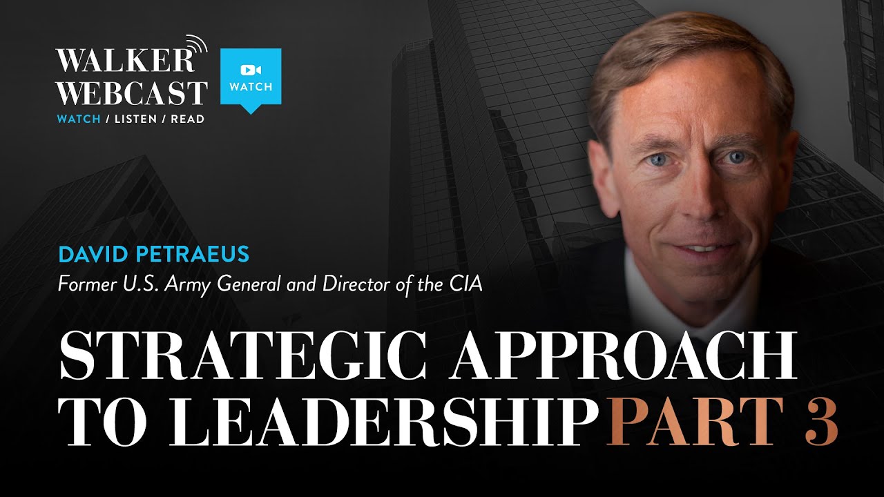 Strategic Approach to Leadership Part 3, with General David Petraeus