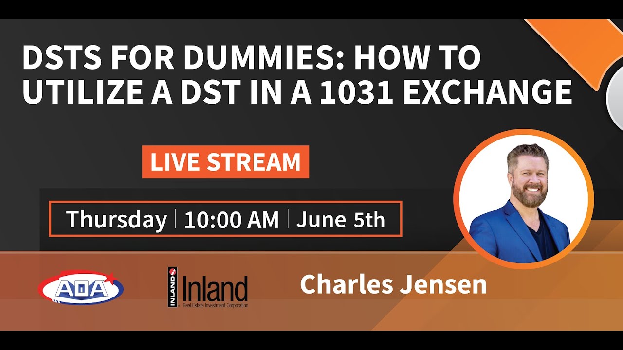 DSTs For Dummies: How To Utilize A DST In A 1031 Exchange