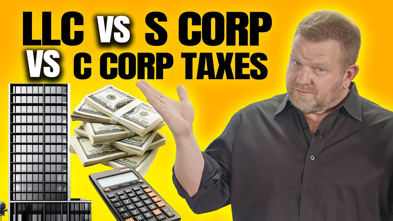LLC vs S Corp vs C Corp Tax Differences Explained