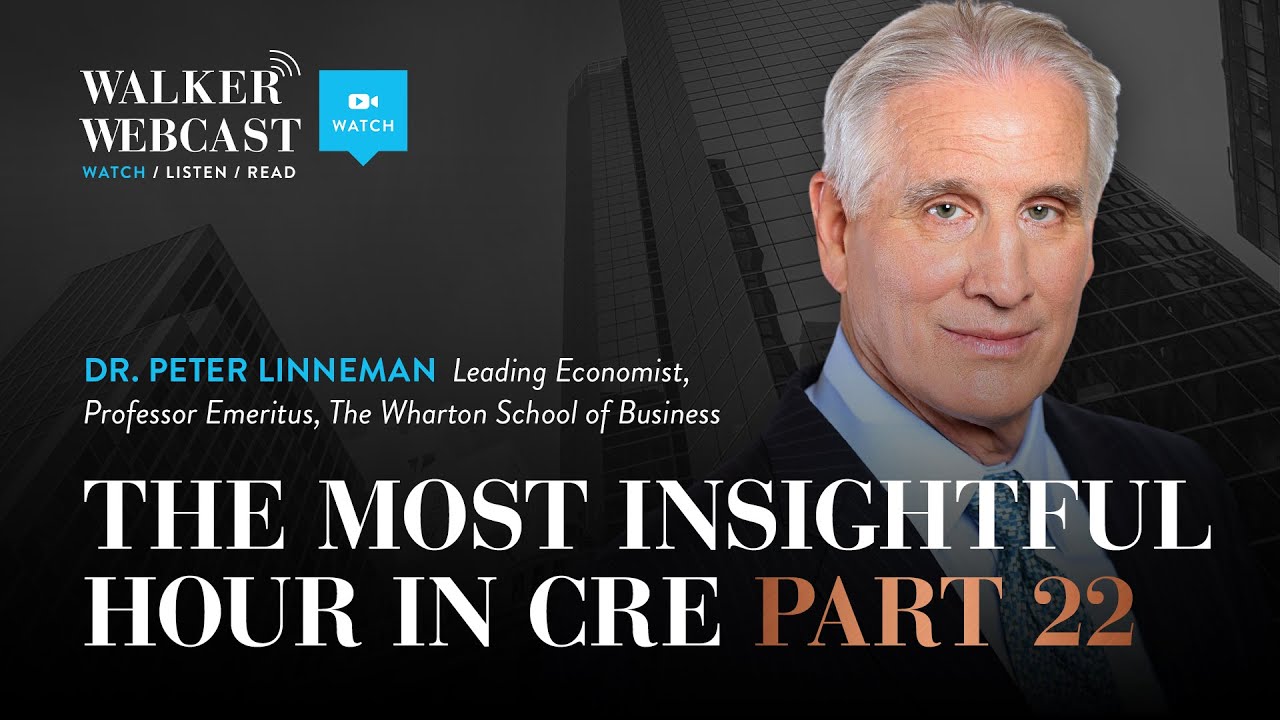 The Most Insightful Hour in CRE Part 22 with Dr. Peter Linneman