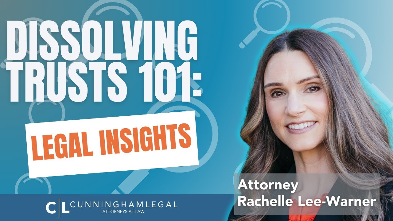 Dissolving Trusts 101: Legal Insights