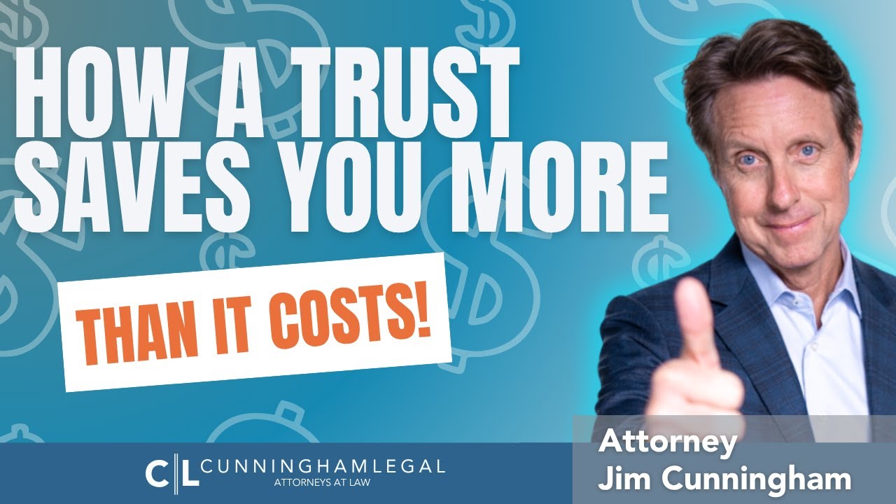 How a Trust SAVES You More Than It COSTS!