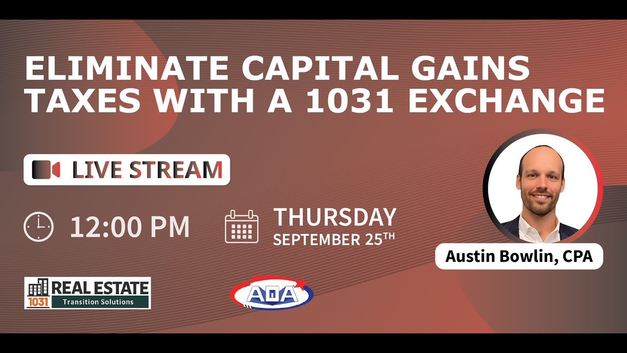 Eliminate Capital Gains Taxes with a 1031 Exchange