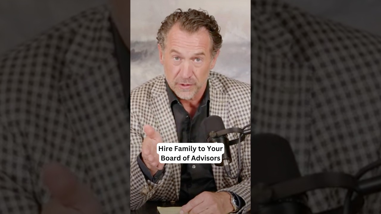 Hire Family to Be on Your Board of Advisors