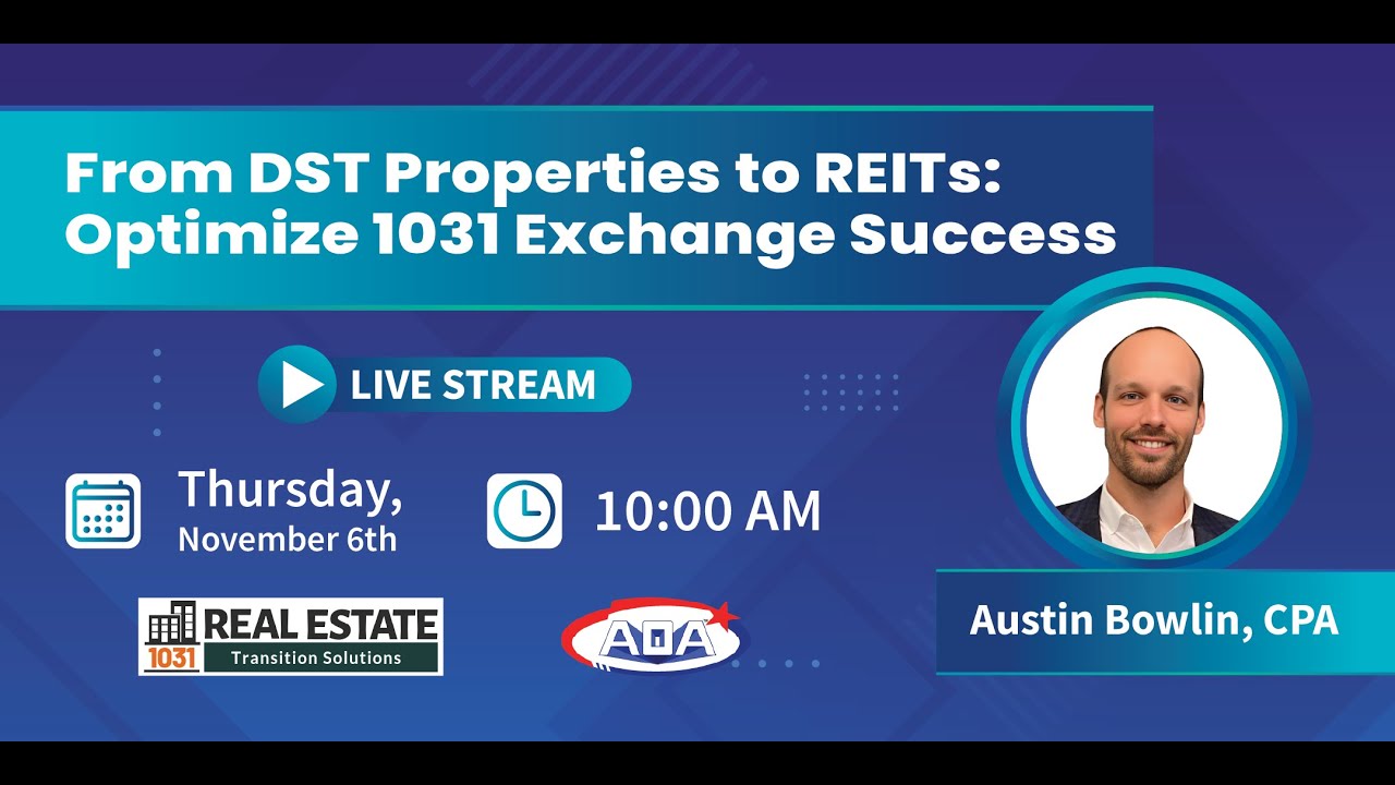 From DST Properties to REITs: Optimize 1031 Exchange Success